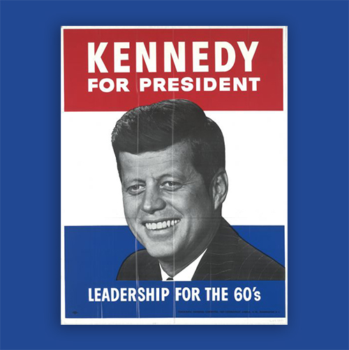 Red, white, and blue campaign poster with black and white head shot of John Fitzgerald Kennedy, that reads, 'Kennedy For President Leadership For The 60's'.